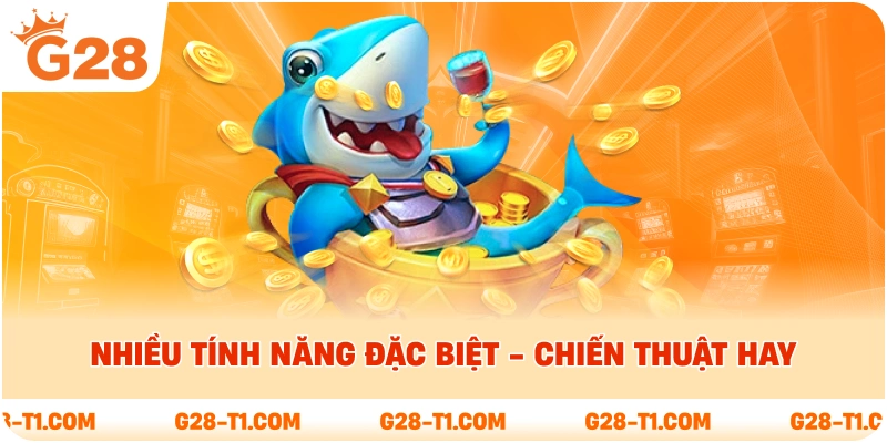 Nhiều tính năng đặc biệt - chiến thuật hay